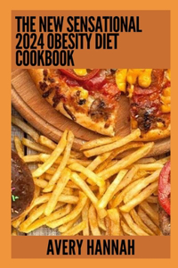 New Sensational 2024 Obesity Diet Cookbook