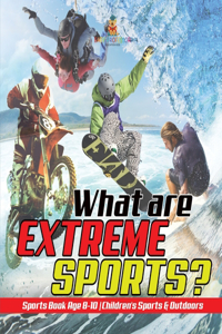 What are Extreme Sports? Sports Book Age 8-10 Children's Sports & Outdoors