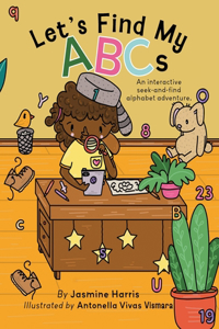 Let's Find My ABCs: An interactive seek-and-find alphabet adventure.