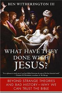 What Have They Done with Jesus?