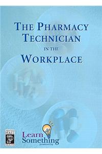 Pharmacy Technician in the Workplace, (CD-ROM Version)