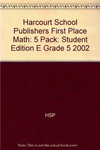 Harcourt School Publishers First Place Math: 5 Pack: Student Edition E Grade 5 2002