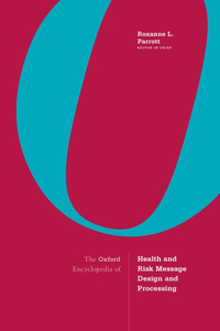Oxford Encyclopedia of Health and Risk Message Design and Processing