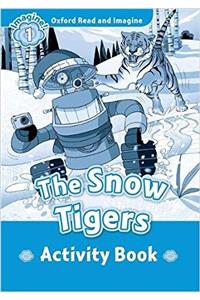Oxford Read and Imagine: Level 1: The Snow Tigers Activity Book