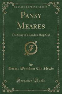 Pansy Meares: The Story of a London Shop Girl (Classic Reprint)