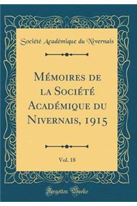 Mémoires de la Société Académique du Nivernais, 1915, Vol. 18 (Classic Reprint)