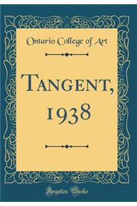 Tangent, 1938 (Classic Reprint)