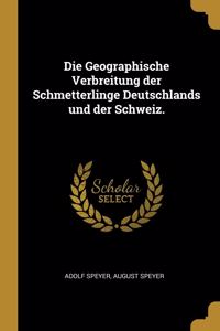 Die Geographische Verbreitung der Schmetterlinge Deutschlands und der Schweiz.