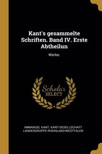 Kant's gesammelte Schriften. Band IV. Erste Abtheilun