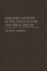 Geriatric Medicine in the USA and Great Britain