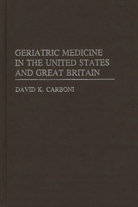 Geriatric Medicine in the USA and Great Britain