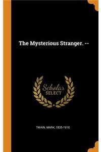 The Mysterious Stranger. --