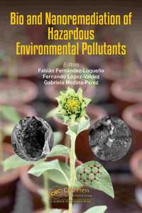 Bio and Nanoremediation of Hazardous Environmental Pollutants