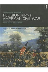 Routledge Sourcebook of Religion and the American Civil War