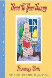 Read to Your Bunny: With a Note from T. Berry Brazelton, M. D.: (With a Note from T. Berry Brazelton, M. D.)