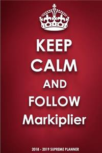 Keep Calm and Follow Markiplier