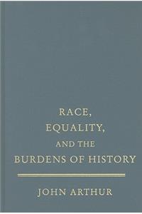 Race, Equality, and the Burdens of History