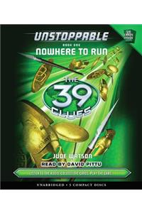 The 39 Clues: Unstoppable Book 1: Nowhere to Run - Audio, Volume 1
