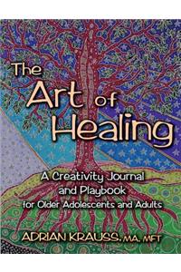 The Art of Healing a Creativity Journal and Playbook