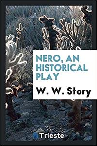 Nero, an Historical Play
