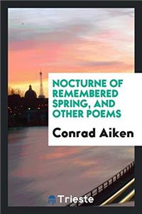 Nocturne of Remembered Spring, and Other Poems