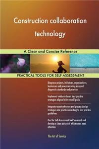 Construction collaboration technology A Clear and Concise Reference