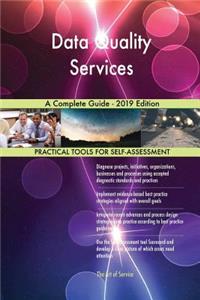 Data Quality Services A Complete Guide - 2019 Edition