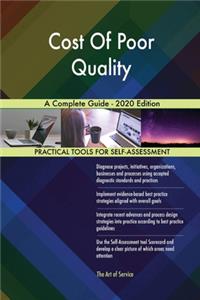 Cost Of Poor Quality A Complete Guide - 2020 Edition