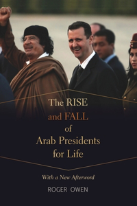 Rise and Fall of Arab Presidents for Life