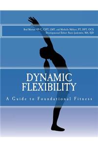 Dynamic Flexibility A Guide to Foundational Fitness