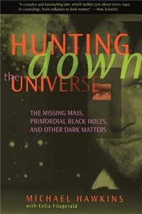 Hunting Down The Universe