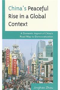 China's Peaceful Rise in a Global Context