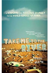 Take Me to the River