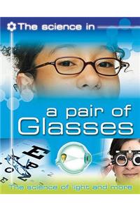 A Pair of Glasses - The science of light and more