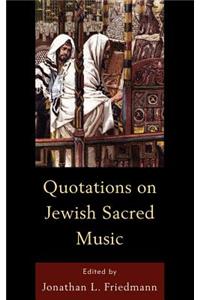 Quotations on Jewish Sacred Music