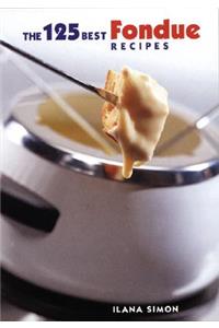 The 125 Best Fondue Recipes