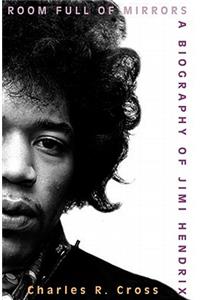 Room Full of Mirrors: A Biography of Jimi Hendrix