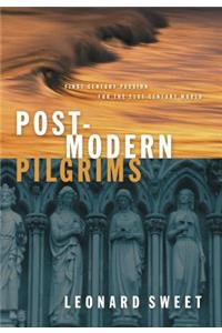 Postmodern Pilgrims: First Century Passion for the 21st Century Church