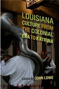 Louisiana Culture from the Colonial Era to Katrina