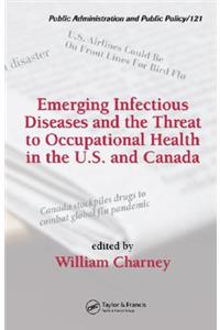 Emerging Infectious Diseases and the Threat to Occupational Health in the U.S. and Canada