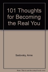 101 Thoughts for Becoming the Real You