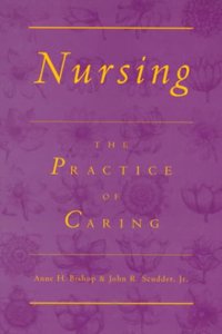Nursing: The Practice of Caring