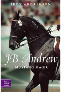 JB Andrew: Mustang Magic