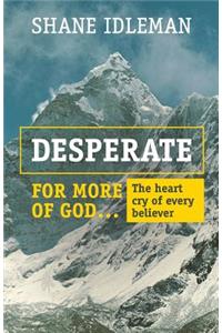 Desperate for More of God