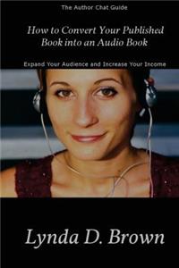 How to Convert Your Published Book into an Audio Book