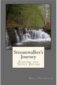 Streamwalker's Journey: Fishing the Triple Divide