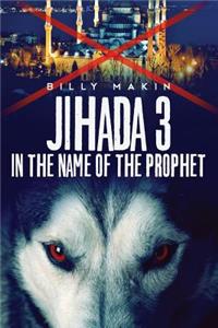 Jihada 3 - In the name of the Prophet