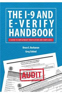 I-9 and E-Verify Handbook: A Guide to Employment Verification and Compliance