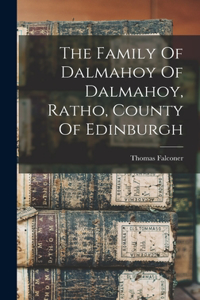 Family Of Dalmahoy Of Dalmahoy, Ratho, County Of Edinburgh