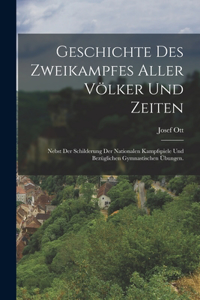Geschichte Des Zweikampfes Aller Völker Und Zeiten